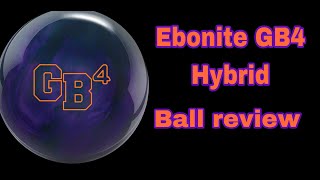 Ebonite GB4 Hybrid ball Review [upl. by Heinrik552]