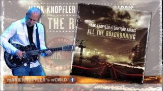 MARK KNOPFLER and EMMYLOU HARRIS  Rollinon  All the Roadrunning [upl. by Aitnauq]