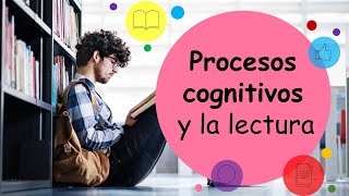 PROCESOS COGNITIVOS Y LA LECTURA [upl. by Harberd]