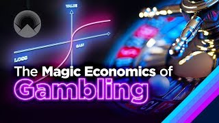 The Magic Economics of Gambling [upl. by Maitund]