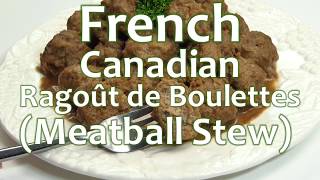 French Canadian Ragoût de Boulettes Meatball Stew Recipe  Ottawa Mommy Club [upl. by Ursulette]