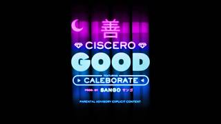 Ciscero  GOOD feat Caleborate [upl. by Aikemat190]