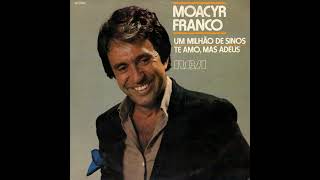 Moacyr Franco  Te Amo Mas Adeus  Moacyr Franco  1983 [upl. by Ynad250]