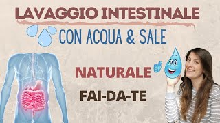 LAVAGGIO INTESTINALE con Acqua amp Sale  naturale semplice ed efficace PARTE 1 [upl. by Otrebmuh]