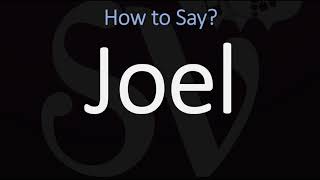 How to Pronounce Joel CORRECTLY [upl. by Chicky]