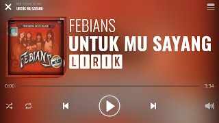 Febians  Untuk Mu Sayang Lirik [upl. by Hines258]