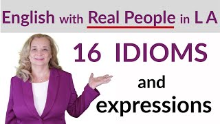 Learn 16 Useful English Idioms and Expressions That Native Speakers Use [upl. by Artenehs]