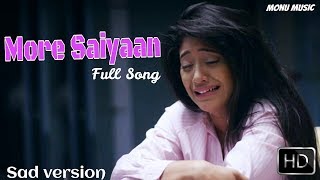 O More Saiyaan Sad Version Full Song HD 2018  Kartik  Naira New Song [upl. by Dib]