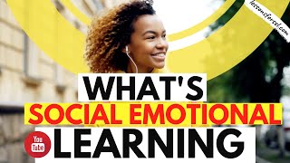 WHAT IS SOCIAL EMOTIONAL LEARNING SEL [upl. by Sobel]