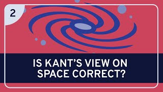 Philosophy Kant on Space Part 2 [upl. by Philipps]