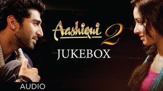 Aashiqui 2 Jukebox Full Songs  Aditya Roy Kapur Shraddha Kapoor [upl. by Inalej]