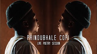 ZamohCofi  Phindubhale Cofi Live poetry session [upl. by Sumahs]