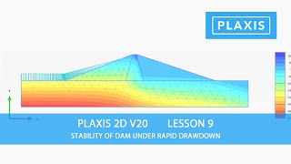 Plaxis 2D V20 Lesson 9 Stability of Dam Under Rapid Drawdown [upl. by Gross]