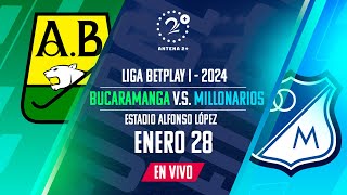 BUCARAMANGA VS MILLONARIOS  LIGA BETPLAY 2024  EN VIVO [upl. by Lossa788]