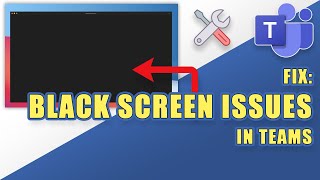 FIX BLACK SCREEN Issues in Microsoft TEAMS [upl. by Aver298]