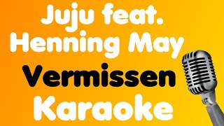 Juju • Vermissen feat Henning May • Karaoke [upl. by Ayit]