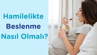 Hamilelikte Beslenme Nasıl Olmalı   İlk Adımlarım [upl. by Hacissej316]