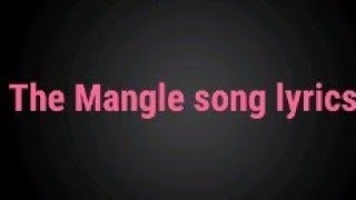 The Mangle song lyrics I dont know who its by remake [upl. by Mloclam]