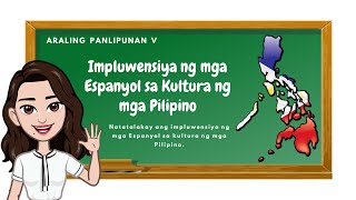 Araling Panlipunan 5 Impluwensiya ng mga Espanyol sa Kultura ng mga Pilipino [upl. by Berkshire]