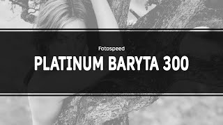 PLATINUM BARYTA 300  Fine Art Paper  Fotospeed Products [upl. by Ayalat]