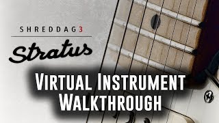 Shreddage 3 Stratus Overview amp Walkthrough Kontakt Virtual Guitar [upl. by Ynnohj449]