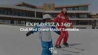 Take a tour of Club Med Grand Massif Samoëns Morillon  France 360° [upl. by Aihsiyt]