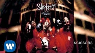 Slipknot  Scissors Audio [upl. by Kendrah]