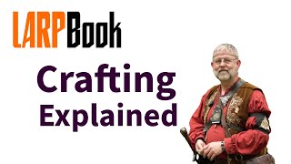 Crafting in Larp Explained [upl. by Salas]