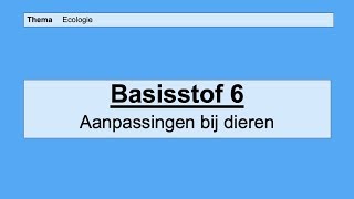 Basisstof 6 Aanpassingen bij dieren [upl. by Norah]