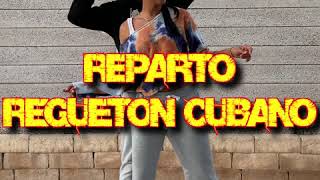 REPARTO Regueton Cubano [upl. by Ynnhoj978]