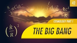 The Big Bang Cosmology part 1 Crash Course Astronomy 42 [upl. by Ayhdiv]