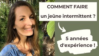 COMMENT faire un jeûne intermittent  Conseils de mes 5 ans dexpérience [upl. by Cheke913]