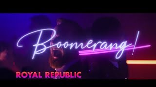 Royal Republic  Boomerang Official Video [upl. by Aillil45]