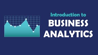 Introduction to Business Analytics [upl. by Trebbor]