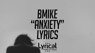 BMike  Anxiety Lyrics [upl. by Aihtnyc]