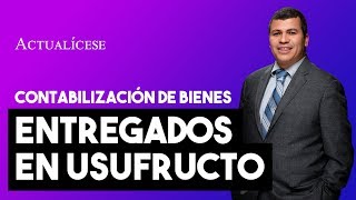 Contabilización de bienes entregados en usufructo [upl. by Sofko]