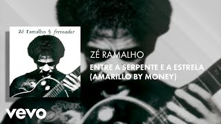 Zé Ramalho  Entre a Serpente e a Estrela Amarillo By Money Áudio Oficial [upl. by Kinson871]