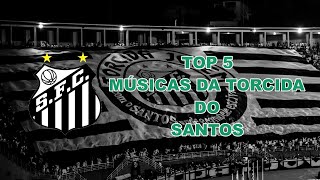 TOP 5 Músicas do Santos [upl. by Shore]