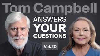 Tom Campbell Answers Your Questions [upl. by Rosalind]