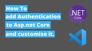 Step by step guide on how to add authentication to AspNet Core MVC and how to customise it [upl. by Arielle]