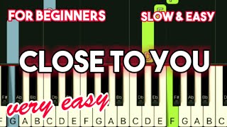 CARPENTERS  CLOSE TO YOU  SLOW amp EASY PIANO TUTORIAL [upl. by Ornie]