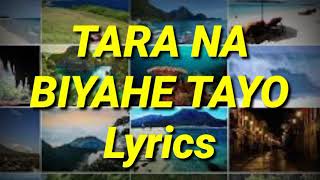 LYRICS Tara Na Biyahe Tayo Video 2021 People amp Places Best of the Philippines [upl. by Godber523]