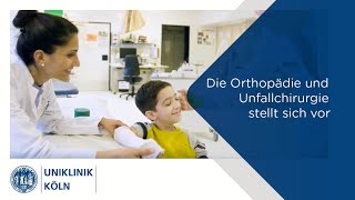 Die Orthopädie und Unfallchirurgie stellt sich vor  Uniklinik Köln [upl. by Aivatnuhs]