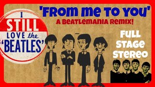 Beatlemania Rediscovered New Wide Stereo Remix  From Me To You Unlocked Vocals for Wide Stereo [upl. by Marten]