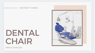 DENTAL CHAIR PARTS amp FUNCTION [upl. by Drisko]