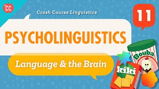 Psycholinguistics Crash Course Linguistics 11 [upl. by Naujuj790]