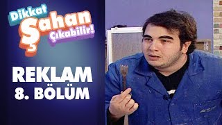 Reklamlar 8 Bölüm  Dikkat Şahan Çıkabilir [upl. by Quinlan]