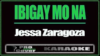 Ibigay mo na  Jessa Zaragoza KARAOKE [upl. by Nehtanhoj950]