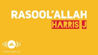 Harris J  RasoolAllah  Official Lyric Video [upl. by Thornburg569]