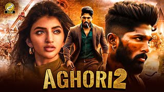 AGHORI quot Allu Arjun 2025 South New Release Hindi Dubbed Movie  South Indian Action Movies [upl. by Davina738]